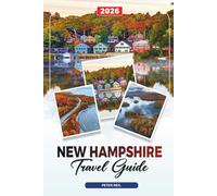 NEW HAMPSHIRE TRAVEL GUIDE 2026: White Mountains, Lake Winnipesaukee, Fall Foliage, Hiking, Skiing & Scenic Drives