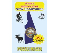 New Hampshire White Mountains Puzzle Mazes: Explore NH Edition 153 pages
