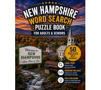 New Hampshire Word Search Book for Adults & Seniors: 50 Large Print Word Search Puzzles Featuring the White Mountains, Lake Winnipesaukee, Mount ... Parks & More (USA States Word Search Series)