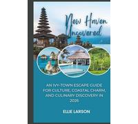 New Haven Uncovered: An Ivy-Town Escape Guide for Culture, Coastal Charm, and Culinary Discovery in 2026