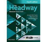 New Headway 4th Edition Advanced. Teacher's Book & Teacher's Resource Disc: The world's most trusted English course