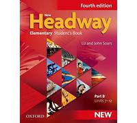 New Headway 4th Edition Elementary. Student's Book B: The world's most trusted English course (New Headway Fourth Edition)