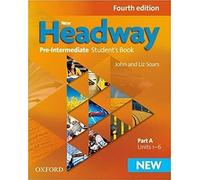 New Headway 4th Edition Pre-Intermediate. Student's Book A: The world's most trusted English course (New Headway Fourth Edition)