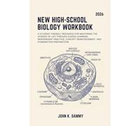 NEW HIGH-SCHOOL BIOLOGY WORKBOOK: A Student-Friendly Resource for Mastering the Science of Life Through Guided Learning, Independent Practice, Concept ... (The Guided Learning and Mastery Series)