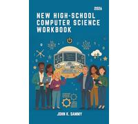 NEW HIGH-SCHOOL COMPUTER STUDIES: An Interactive Learning Resource Covering Computer Hardware, Software, Programming, Networking, Cybersecurity, Data ... . (The Guided Learning and Mastery Series)