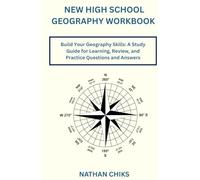 NEW HIGH SCHOOL GEOGRAPHY WORKBOOK: Build Your Geography Skills: A Study Guide for Learning, Review, and Practice Questions and Answers