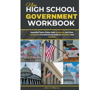 NEW HIGH SCHOOL GOVERNMENT WORKBOOK: Core Concepts, Practice Problems, And Clear Solutions: A Complete Practice Guide With Questions And Answers