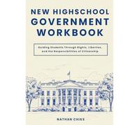 NEW HIGH SCHOOL GOVERNMENT WORKBOOK (The Learning Essentials for Academic Excellence Series)