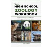 NEW HIGH SCHOOL ZOOLOGY WORKBOOK: Core Concepts, Structured Practice, and Comprehensive Answer Guides (NextGen Study Series)