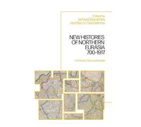 New Histories of Northern Eurasia, 700-1917: A Primary Source Reader