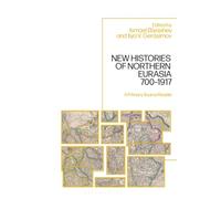New Histories of Northern Eurasia, 700-1917: A Primary Source Reader