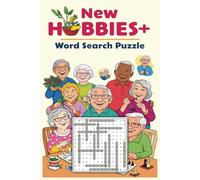 New Hobbies Word Search Puzzle Book: 50+ Relaxing Puzzles Featuring Fun Hobbies | Easy-to-Read Print | 6x9 inch | Great for Seniors and Adults