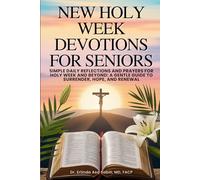 NEW HOLY W EVOTIONS FOR SENIORS: Simple Daily Reflections and Prayers for Holy W nd Beyond A Gentle Guide to Surrender, Hope, and Renewal