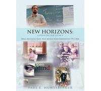 New Horizons: A Four Decade Legacy Ohio, Michigan State, New Mexico State Universities 1971-2010