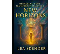 New Horizons: Awaken Awareness, Transform Your Perspective, and Reclaim the Truth of Who You Are