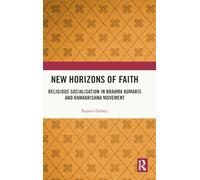 New Horizons of Faith: Religious Socialisation in Brahma Kumaris and Ramakrishna Movement