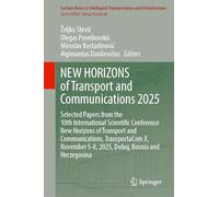 NEW HORIZONS of Transport and Communications 2025: Selected Papers from the 10th International Scientific Conference New Horizons of Transport and ... Transportation and Infrastructure)