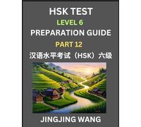 New HSK Test Level 6 Course Preparation Guide (Part 12)- A Beginner's Course Study Material to Self-learn Mandarin Chinese Characters, Words, Example ... Kaoshi, Easy Lessons, Books for HSK All L
