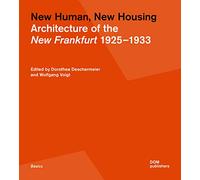 New human, new housing. Architecture of the New Frankfurt 1925-1933