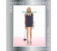 New humans. Memories of the future: Memories of the future (new museum)