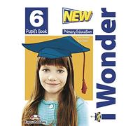 NEW I WONDER LEVEL 6 PUPIL’S BOOK (I WONDER NEW)