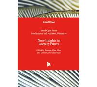 New Insights in Dietary Fibers (Food Science and Nutrition)