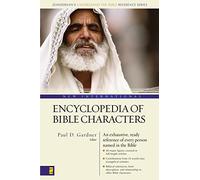 New International Encyclopedia of Bible Characters: (Zondervan's Understand the Bible Reference Series): The Complete Who's Who in the Bible