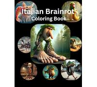 New Italian Brain Rot Coloring Book: For Ages 10+ and Adults