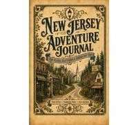 New Jersey Adventure Journal - Odd Places, Old Stories & Hidden Day Trips