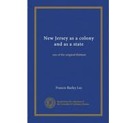 New Jersey as a colony and as a state (v.3): one of the original thirteen