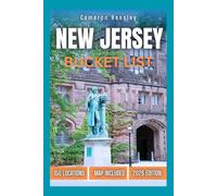 New Jersey Bucket List: 150 Unforgettable Experiences Across the Garden State (Hensley Bucket List Series)