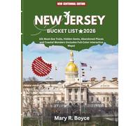 New Jersey Bucket List 2026: 101 Must-See Trails, Hidden Gems, Abandoned Places and Coastal Wonders (Includes Full-Color Interactive Maps)