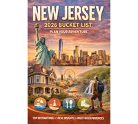 NEW JERSEY BUCKET LIST 2026: Your Travel Guide to Must-See Attractions, Food, Fun, and Unforgettable Experiences in the Garden State (Journeys Made Simple)