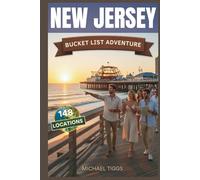 New Jersey Bucket List Adventure: A Full-Color Travel Guide to Exploring 148 Unforgettable Destinations You cannot Afford to Miss! (Universal Luxury Travel Guides)