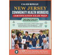 NEW JERSEY Community health workers certification EXAM PREP 2026/2027: A Complete Study Guide to Public Health, Patient Communication & Case ... Practice Questions for First-Attempt Success
