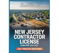 New Jersey Contractor License Exam Prep 2026-2027: In-Depth Material Review with Practice Question Set, Complete Answer Keys, and Solutions