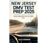 New Jersey DMV Test Prep 2025: +200 Driving Test Questions and Detailed Answer Explanations to Ace Your DMV Exam