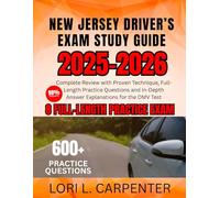 New Jersey Driver’s Exam Study Guide 2025-2026: Complete Review with Proven Technique, Full-Length Practice Questions and In-Depth Answer Explanations for the DMV Test