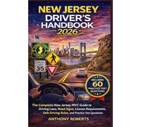 New Jersey Driver’s Handbook 2026: The Complete New Jersey MVC Guide to Driving Laws, Road Signs, License Requirements, Safe Driving Rules, and ... drivers both experienced and inexperienced.)