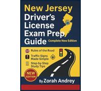 New Jersey Driver’s License Exam Prep Guide: DMV Written Test and Study Guide with Practice Questions, Driving Rules, Road Signs, and Step-by-Step Explanations to Help You Pass with Confidence