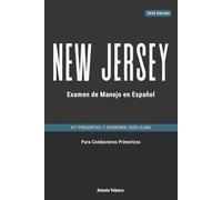 New Jersey Examen Teórico en Español: Manual del Conductor para Conductores Primerizos: Apruebe en su Primer Intento - 411 Preguntas, 3 Exámenes Completos y Explicaciones Claras