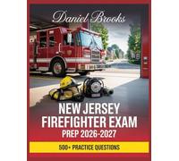 New Jersey Firefighter Exam Prep 2026-2027: In-Depth Material Review with Practice Question Set, Complete Answer Keys, and Solutions