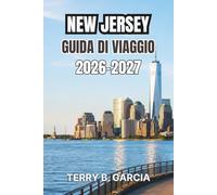 New Jersey Guida di viaggio 2026-2027: Itinerari nel Garden State con città costiere, strade storiche, cibo locale, parchi panoramici, pianificazione del budget e percorsi facili