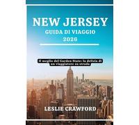 NEW JERSEY GUIDA DI VIAGGIO 2026: Il meglio del Garden State: la delizia di un viaggiatore su strada