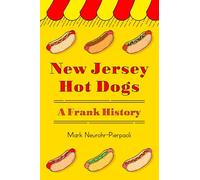 New Jersey Hot Dogs: A Frank History (American Palate)