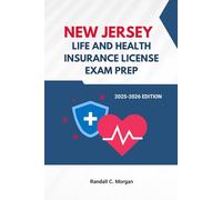 NEW JERSEY LIFE AND HEALTH INSURANCE LICENSE EXAM PREP GUIDE: COMPREHENSIVE Q&A AND TESTS TO HELP YOU PASS YOUR LICENSE EXAM
