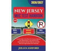 NEW JERSEY MVC TEST HANDBOOK: Study Guide with Practice Exams, Driving Laws, Road Signs, and Step-by-Step Preparation for New Drivers and 500+ Practice Questions with Answers (DriveSmart DMV Prep)