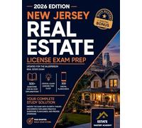 New Jersey Real Estate Exam Guide: Master the Exam with In-Depth Theory, 500 Expertly Explained Practice Questions, Flashcards, and Proven Strategies