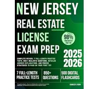 New Jersey Real Estate License Exam Prep: Complete Review, 7 Full-Length Practice Tests, 850+ Realistic Questions, Detailed Answer Explanations, and Proven Strategies to Pass on Your First Try