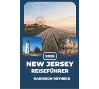 New Jersey Reiseführer 2026: Erkunden Sie Küstenstädte, Pinienwälder, Städtetrips und lokale Spezialitäten im gesamten Garden State.